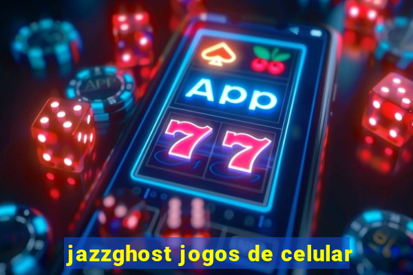 jazzghost jogos de celular